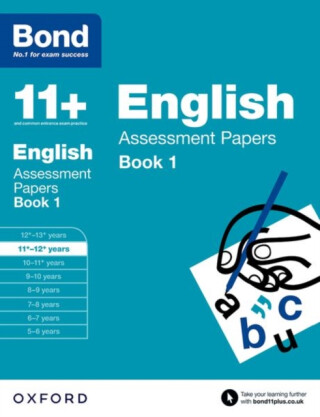 Bond 11+: English: Assessment Papers - Lindsay Sarah,Bond 11+,J M Bond