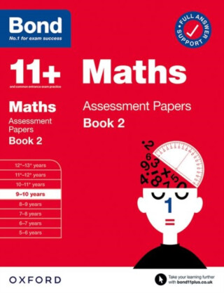 Bond 11+ Maths Assessment Papers 9-10 Years Book 2: For 11+ GL assessment and Entrance Exams - Bond 11+,J M Bond
