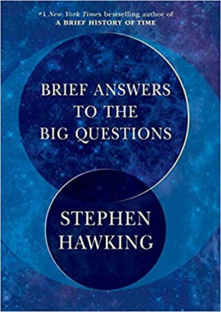 Brief Answers to the Big Questions - Stephen William Hawking