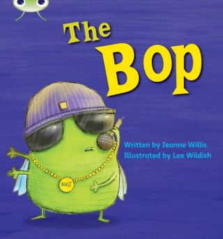 Bug Club Phonics - Phase 2 Unit 5: The Bop - Willis Jeanne