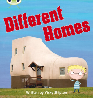 Bug Club Phonics - Phase 5 Unit 25: Different Homes - Vicky Shipton