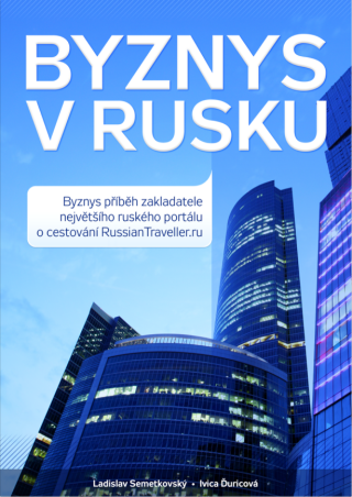 Byznys v Rusku - Ladislav Semetkovský,Ivica Ďuricová