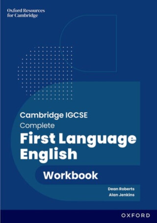 Cambridge IGCSE Complete First Language English: Workbook - Alan Jenkins,Dean Roberts