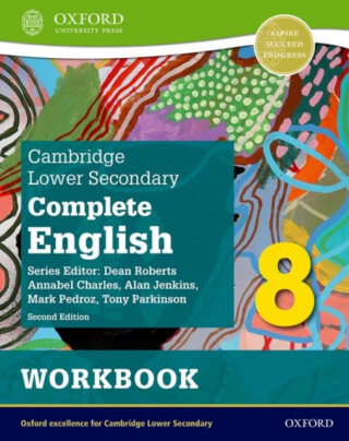 Cambridge Lower Secondary Complete English 8: Workbook (Second Edition) - Annabel Charles,Mark Pedroz,Alan Jenkins,Tony Parkinson