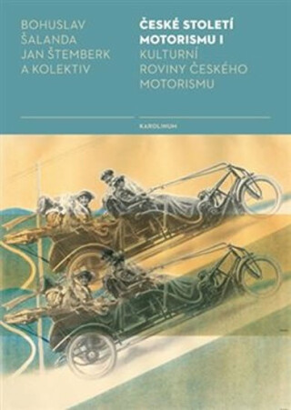 České století motorismu I. - Bohuslav Šalanda,Jan Štemberk
