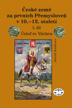 České země za prvních Přemyslovců v 10.-12. století - David Kalhous