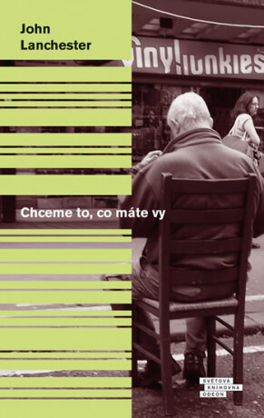Chceme to, co máte vy - John Lanchester