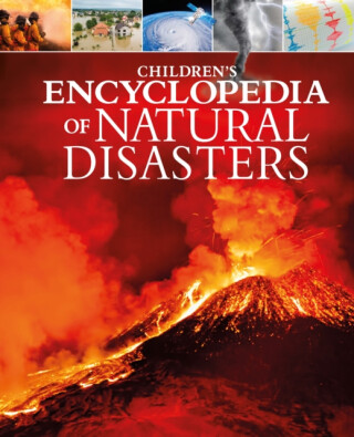 Children's Encyclopedia of Natural Disasters - Anne Rooneyová,Anita Ganeriová