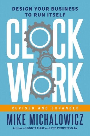 Clockwork, Revised and Expanded - Mike Michalowicz,Gino Wickman