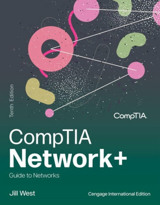 CompTIA Network+ Guide to Networks, Cengage International Edition - Jill West