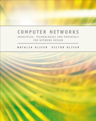 Computer Networks – Principles, Technologies and Protocols for Network Design - Natalia Olifer,Victor Olifer