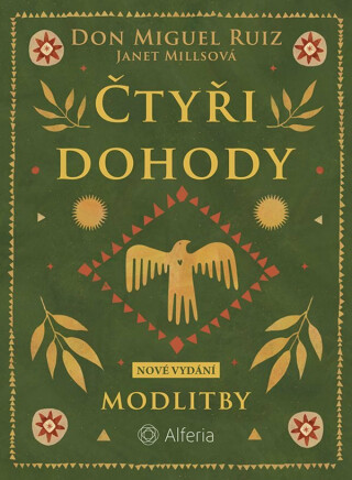 Čtyři dohody - Modlitby - Don Miguel Ruiz