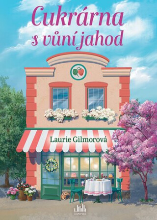 Cukrárna s vůní jahod - Laurie Gilmorová