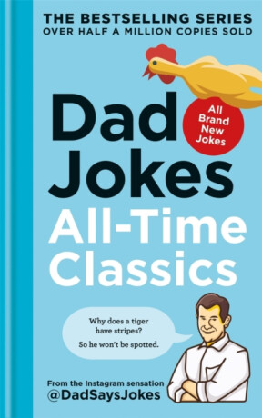 Dad Jokes: All-Time Classics - Jokes Dad Says