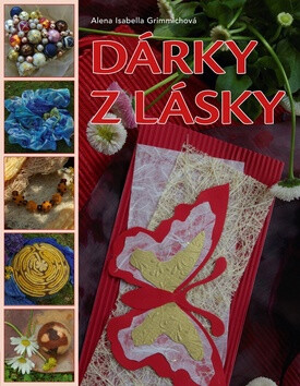 Dárky z lásky - Alena Isabella Grimmichová
