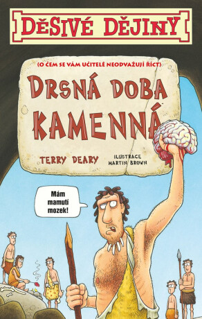Děsivé dějiny - Drsná doba kamenná - Terry Deary