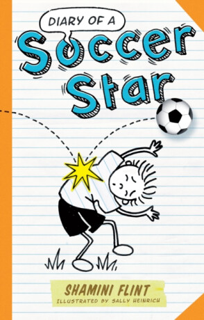 Diary of a Soccer Star - Shamini Flint,Sally Heinrich