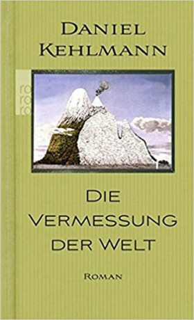 Die Vermessung Der Welt - Daniel Kehlmann