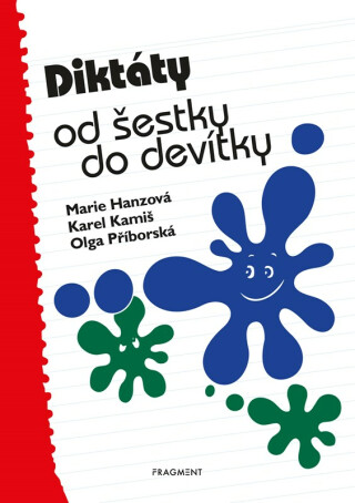 Diktáty od šestky do devítky - Marie Hanzová,Karel Kamiš,Olga Příborská