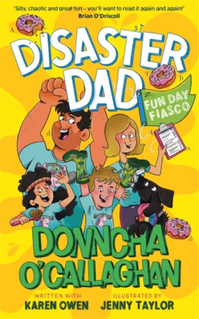 Disaster Dad: Fun Day Fiasco - Donncha O'Callaghan,Karen Owen