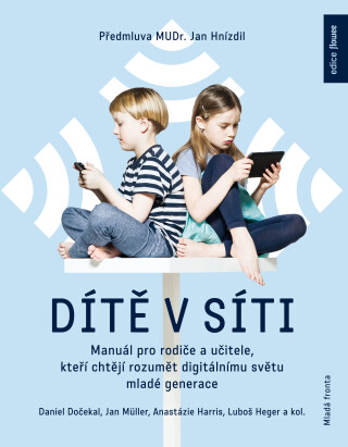 Dítě v síti - Daniel Dočekal,Jan Müller,Anastázie Harris,Lubomír Heger