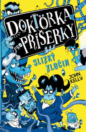Doktorka pro příšerky: Slizký zločin - John Kelly