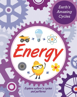 Earth''s Amazing Cycles: Energy - Jillian Powell