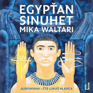 Egypťan Sinuhet: patnáct knih ze života lékaře - Mika Waltari