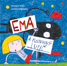 Ema a pusinkový lupič - Rudolf Král