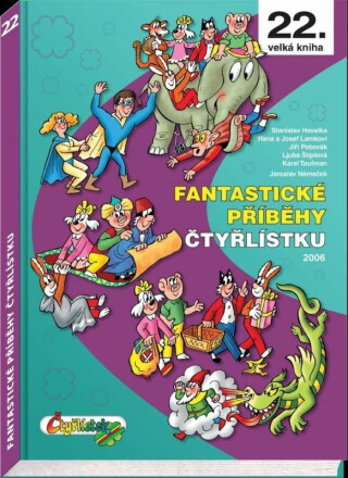 Fantastické příběhy Čtyřlístku z roku 2006 / 22. velká kniha (poškozené) - Ljuba Štíplová,Hana Lamková,Josef Lamka