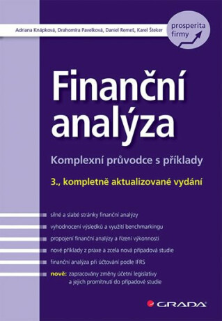 Finanční analýza - Komplexní průvodce s příklady - Adriana Knápková,Drahomíra Pavelková,Karel Šteker,Daniel Remeš