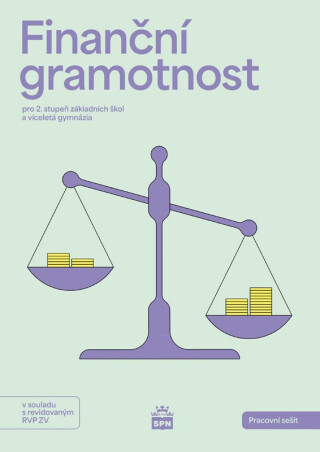 Finanční gramotnost pro 2. stupeň ZŠ a a víceletá gymnázia - Pracovní sešit RVP - Petr Jakeš