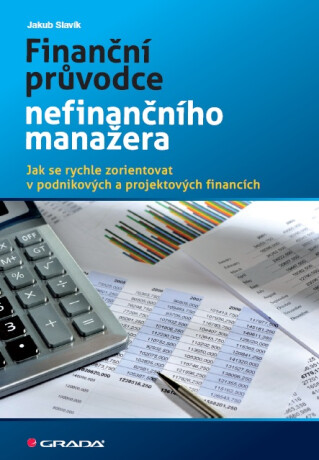 Finanční průvodce nefinančního manažera - Jakub Slavík