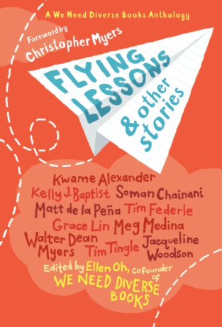 Flying Lessons & Other Stories - Soman Chainani,Lin Grace,Jacqueline Woodson,Alexander Kwame,Meg Medina,Kelly J. Baptist,Tim Tingle,Matt de la PeÃ±a