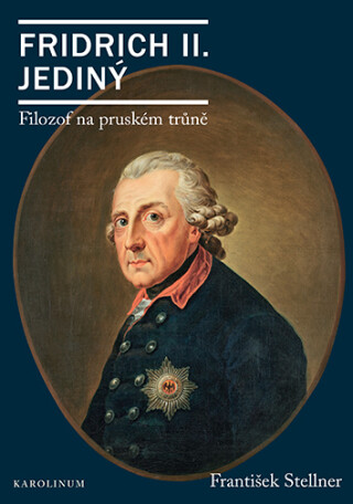 Fridrich II. Jediný - František Stellner