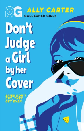 Gallagher Girls: Don't Judge a Girl by Her Cover - Ally Carter