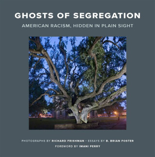 Ghosts of Segregation - B. Brian Foster,Richard Frishman