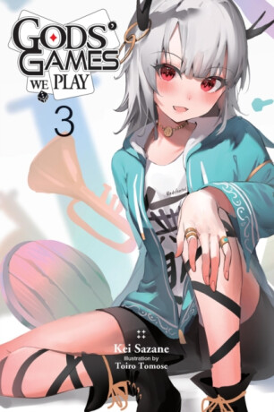 Gods' Games We Play, Vol. 3 (light novel) - Kevin Steinbach,Kei Sazane,Toiro Tomose