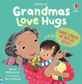 Grandmas Love Hugs - Anna Milbourneová