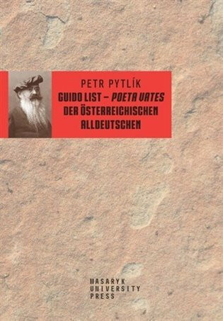Guido List - Poeta Vates der Österreichischen Alldeutschen - Petr Pytlík