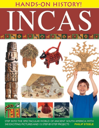 Hands-On History! Incas - Philip Steele