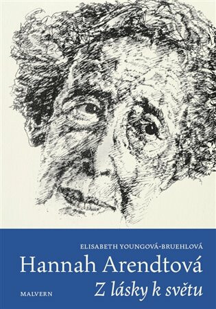 Hannah Arendtová - Elisabeth Youngová-Bruehlová