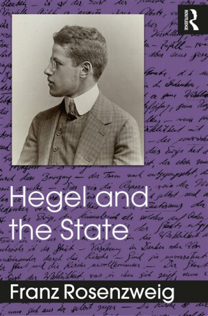 Hegel and the State - Franz Rosenzweig