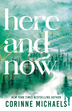 Here and Now - Corinne Michaels