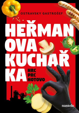 Heřmanova kuchařka - hrc, prc, hotovo! - Ivana Auingerová,Ostravsky Gastrošef