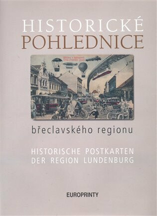 Historické pohlednice břeclavského regionu (poškozené) - Emil Kordiovský,Zdeněk Filípek,Václav Hortvík