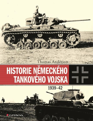 Historie německého tankového vojska 1939-42 - Thomas Anderson