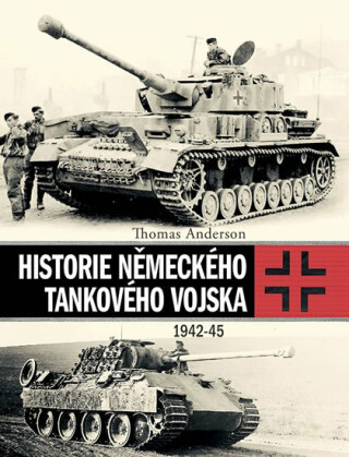 Historie německého tankového vojska 1942-45 - Thomas Anderson