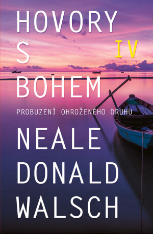Hovory s Bohem 4 - Neale Donald Walsch