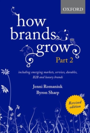 How Brands Grow 2 Revised Edition - Byron Sharp,Jenni Romaniuk